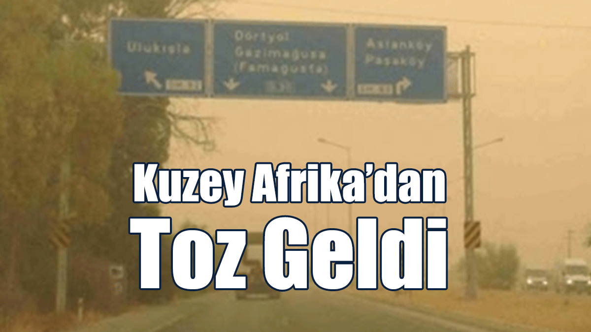 Kuzey Afrika’dan Toz Geldi