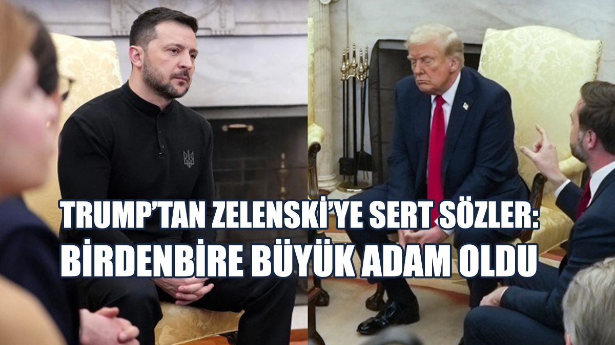 Trump’tan Zelenski’ye Sert Sözler: Birdenbire Büyük Adam Oldu