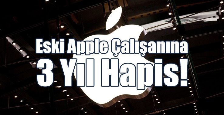Eski Apple Çalışanına 3 Yıl Hapis!