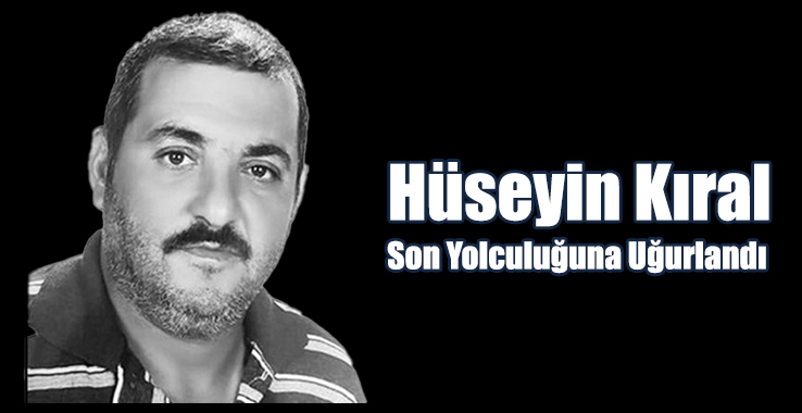 Sevilen İsim Son Yolculuğuna Uğurlandı