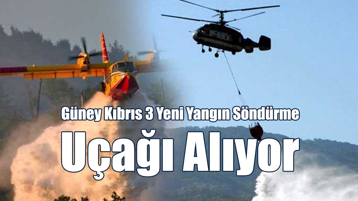 Güney Kıbrıs 3 Yeni Yangın Söndürme Uçağı Alıyor