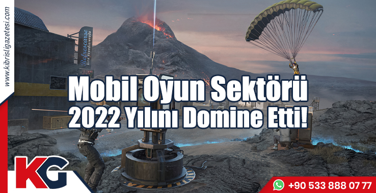 Mobil Oyun Sektörü, 2022 Yılını Domine Etti!