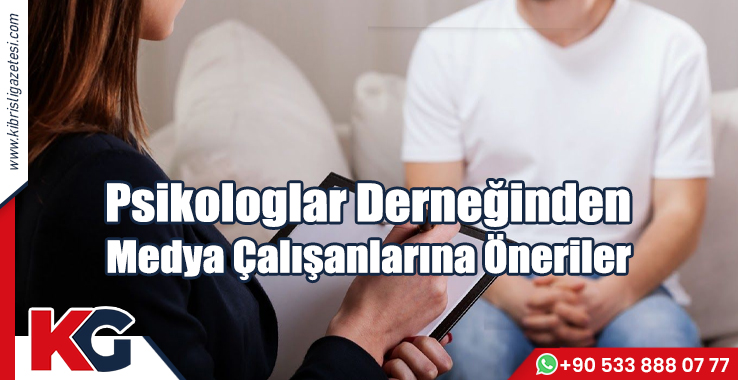 Psikologlar Derneğinden Medya Çalışanlarına Öneriler