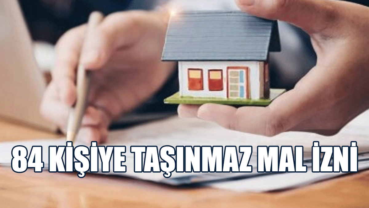 Bakanlar Kurulu, 84 Kişiye Taşınmaz Mal İzni Verdi
