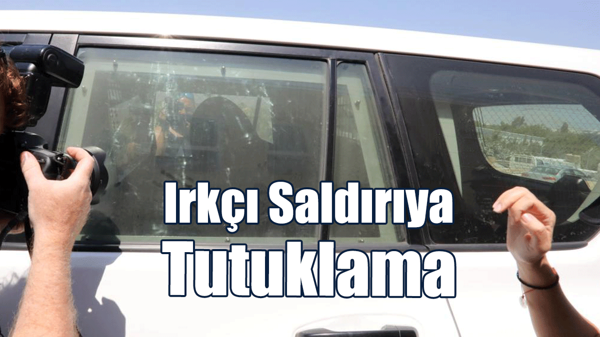 Irkçı Saldırıya Tutuklama