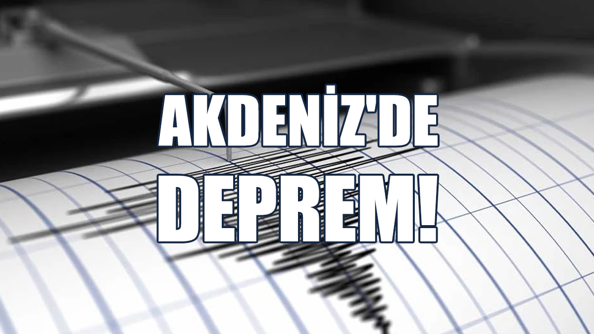 Akdeniz'de Deprem!