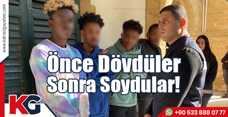 Önce Dövdüler, Sonra Soydular!