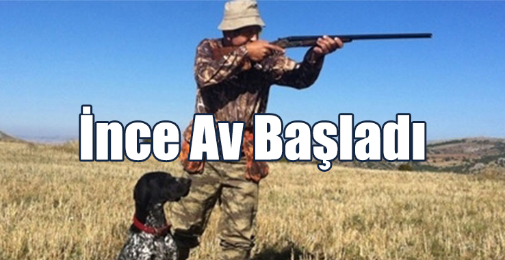 İnce Av Başladı