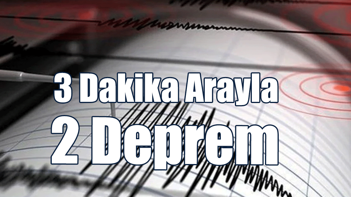 Marmara Denizi'nde 3 Dakika Arayla 2 Deprem