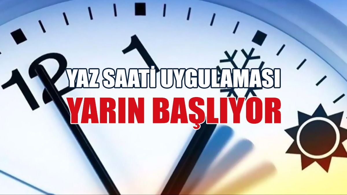 Yaz Saati Uygulaması Yarın Başlıyor