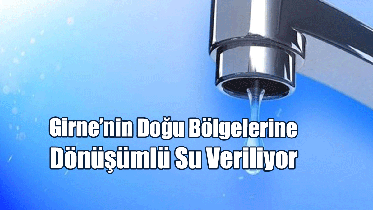 Girne’nin Doğu Bölgelerine Dönüşümlü Su Veriliyor