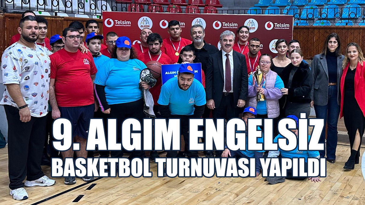9. Algım Engelsiz Basketbol Turnuvası Yapıldı