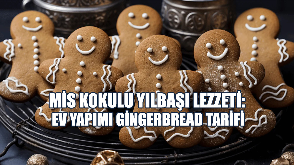 Mis Kokulu Yılbaşı Lezzeti: Ev Yapımı Gingerbread Tarifi...