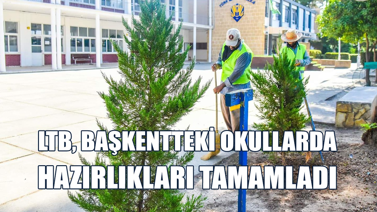 LTB, Başkentteki Okullarda Hazırlıkları Tamamladı