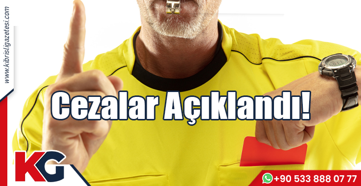 Cezalar Açıklandı!