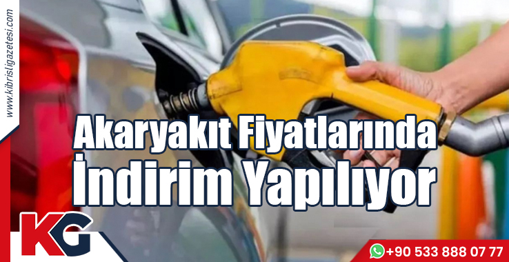 Akaryakıt Fiyatlarında İndirim Yapılıyor