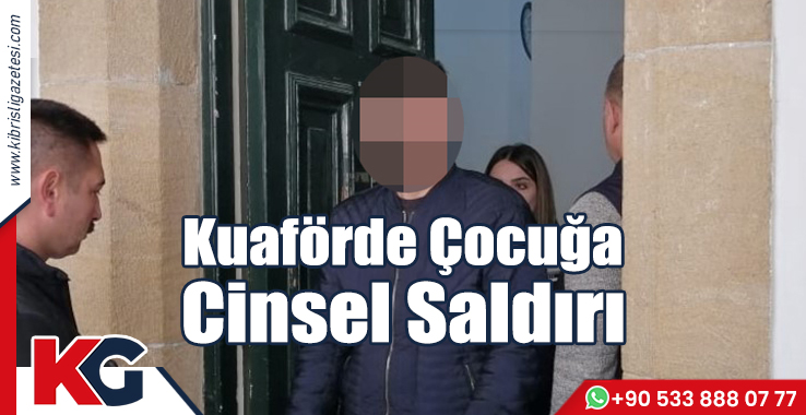 Saçını Yıkadığı Çocuğa Cinsel Saldırıda Bulundu!