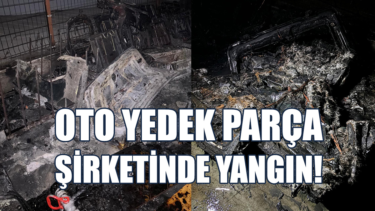 Birçok Araba Parçası Yanarak Küle Döndü