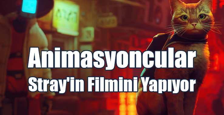 Animasyoncular Stray'in Filmini Yapıyor