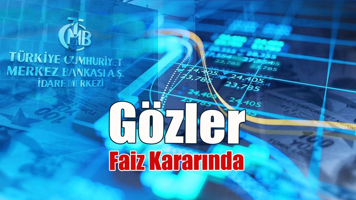 Türkiye’de Gözler TCMB'nin Faiz Kararına Çevrildi