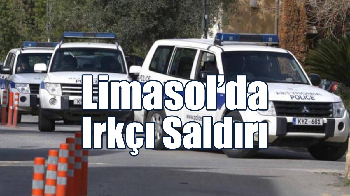 Limasol’da Irkçı Saldırı
