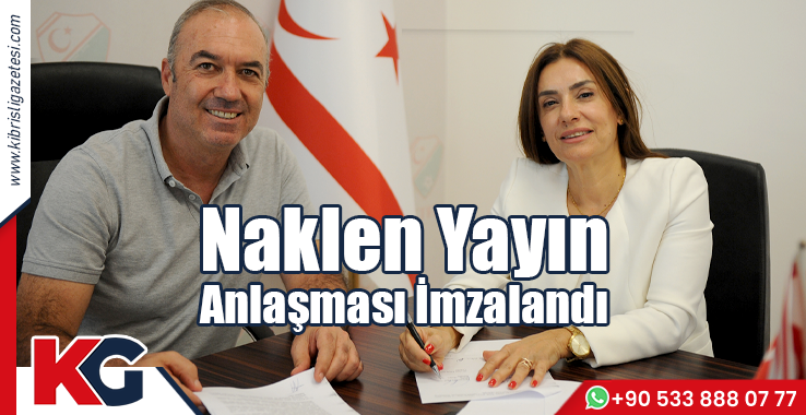 Naklen Yayın Anlaşması İmzalandı