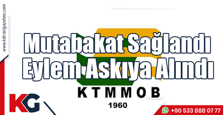 Mutabakat Sağlandı, Eylem Askıya Alındı