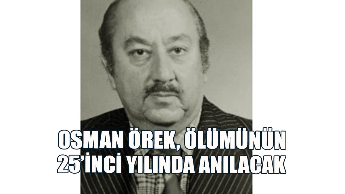 KTFD Başbakanı Osman Örek, Ölümünün 25’inci Yılında Anılacak