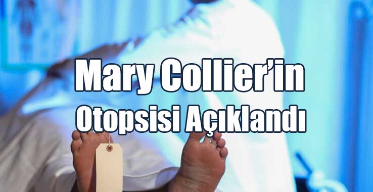 Mary Collier’in Ölüm Nedeni Belirlendi