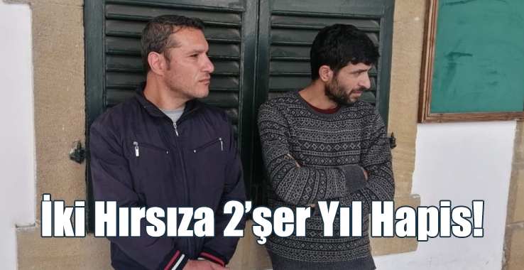 İki Hırsıza 2’şer Yıl Hapis!