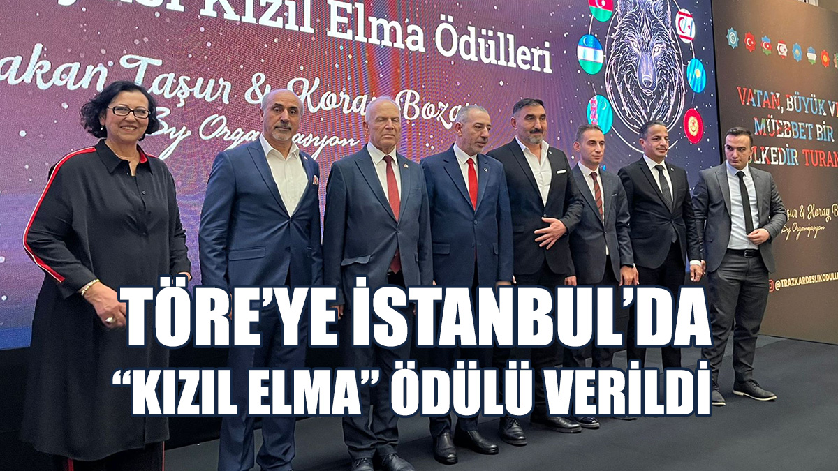 Töre’ye İstanbul’da “Kızıl Elma” Ödülü Verildi