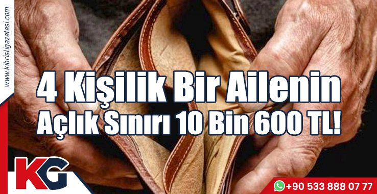 4 Kişilik Bir Ailenin Açlık Sınırı 10 Bin 600 TL!