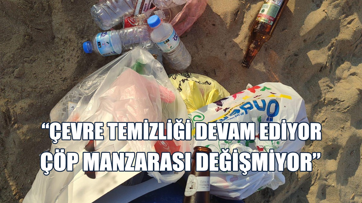 Turizm Bakanlığı Sahillerdeki Çöp Manzarasının Değişmediğini Bildirdi