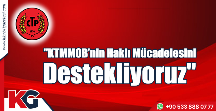 "KTMMOB’nin Haklı Mücadelesini Destekliyoruz"