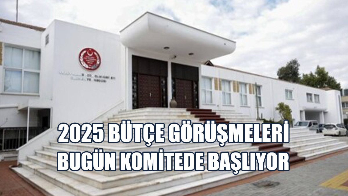 2025 Bütçe Görüşmeleri Başlıyor