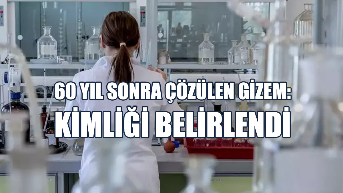 60 Yıl Sonra Çözülen Gizem: Kimliği Belirlendi