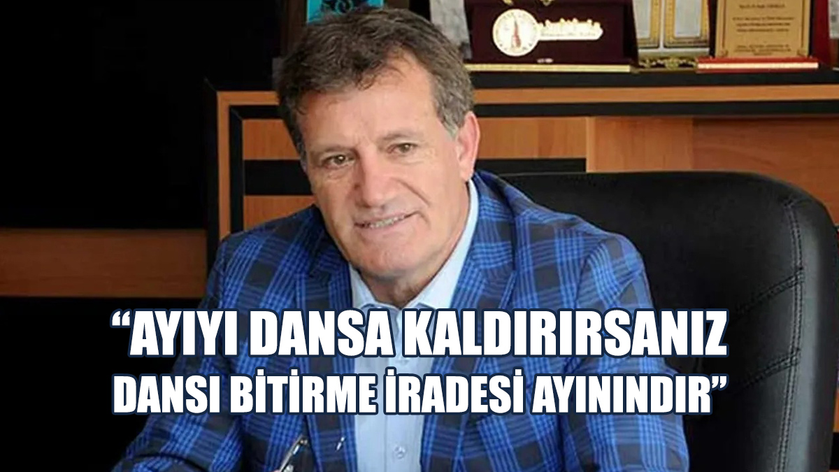Arıklı: Ayıyı Dansa Kaldırırsanız, Dansı Bitirme İradesi Ayınındır