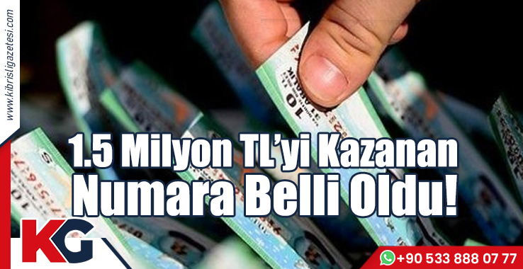 1.5 Milyon TL'yi Kazanan Numara Belli Oldu!