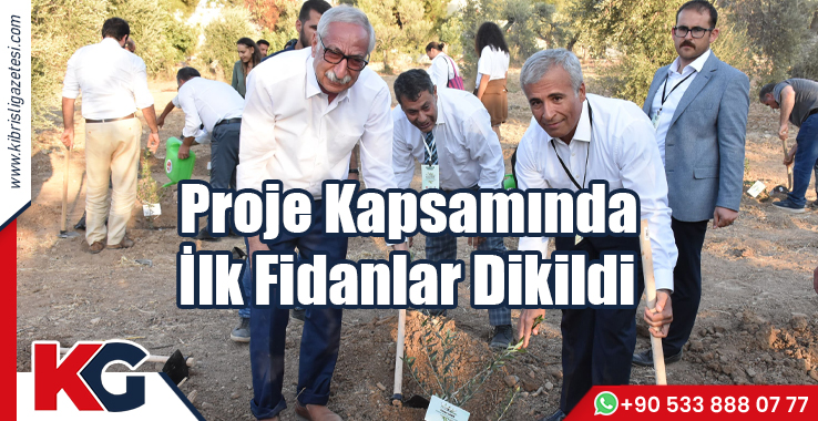 Proje Kapsamında İlk Fidanlar Dikildi