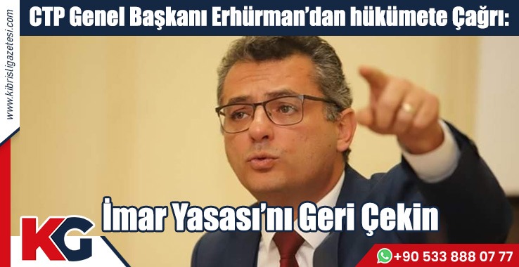Tufan Erhüman: İmar Yasası’nı Geri Çekin