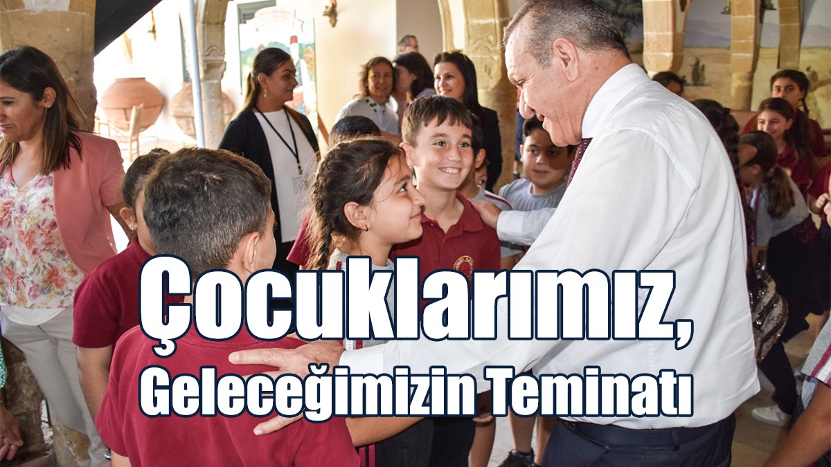 “Çocuklarımız, Geleceğimizin Teminatı”