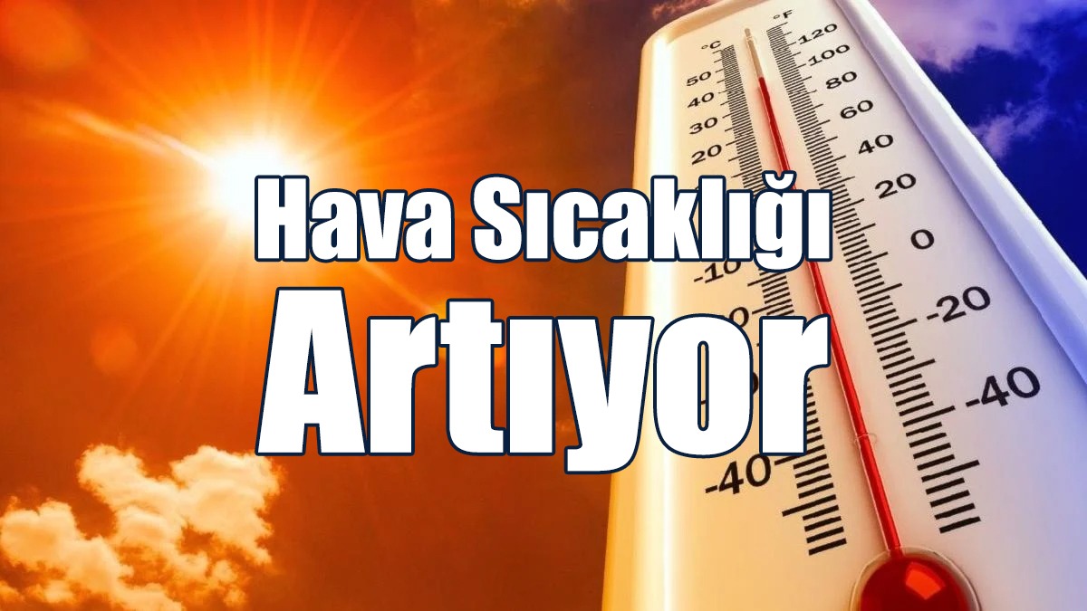 Hava Sıcaklığı 34 Dereceye Çıkacak