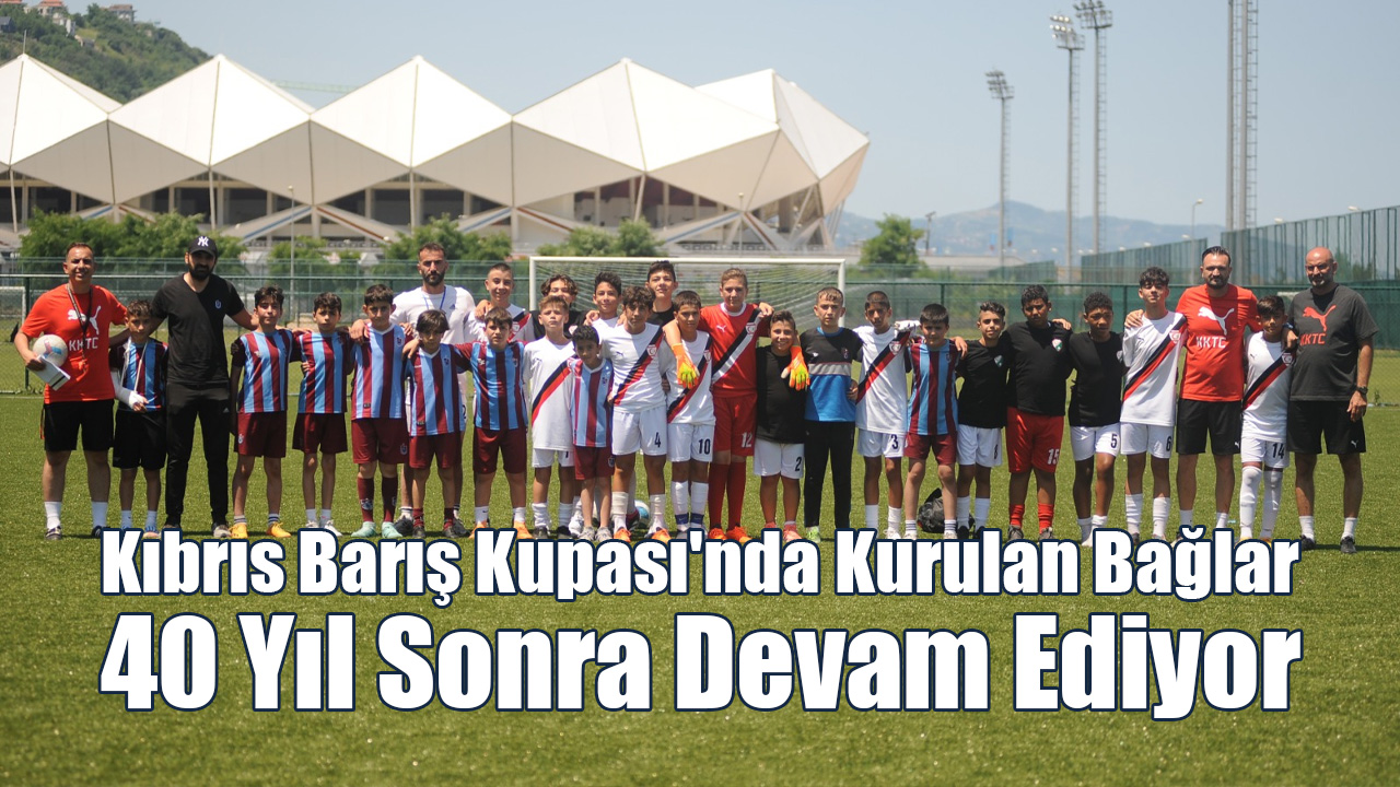 Kıbrıs Barış Kupası'nda Kurulan Bağlar 48 Yıl Sonra Devam Ediyor