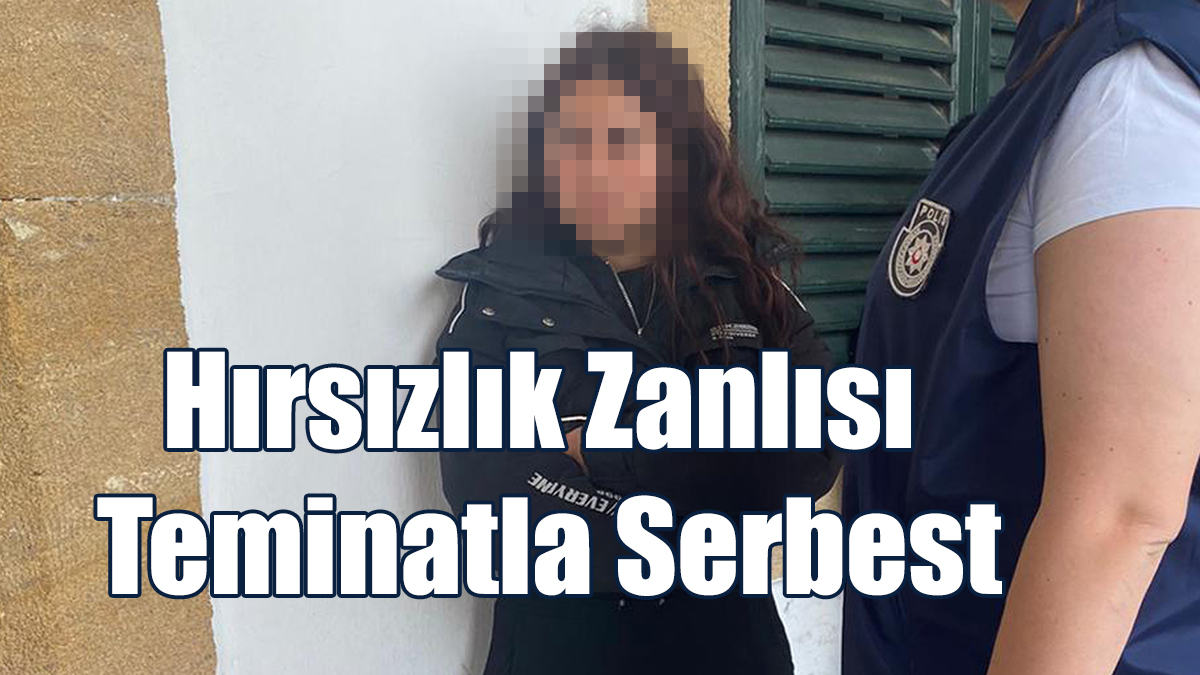Hırsızlık Zanlısı Teminatla Serbest