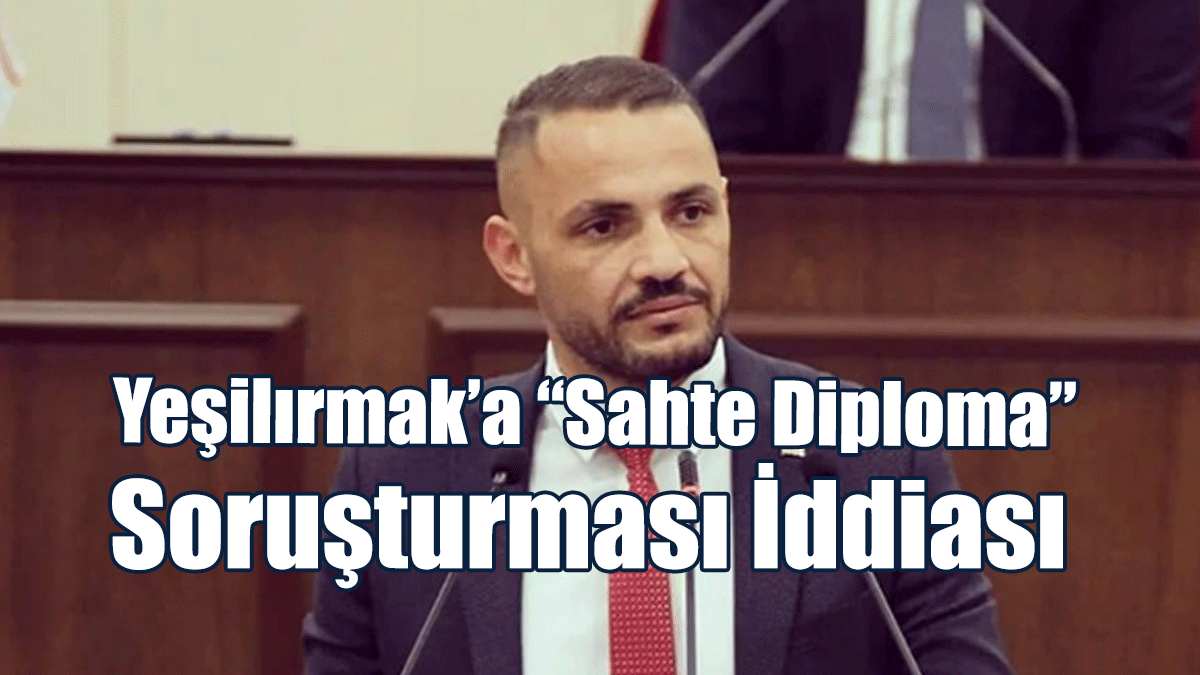 Yeşilırmak’a “Sahte Diploma” Soruşturması İddiası