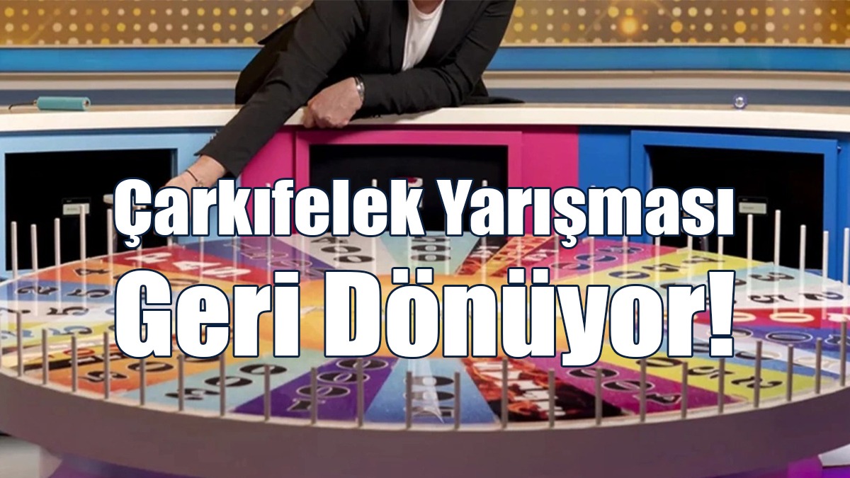 Çarkıfelek Yarışması Geri Dönüyor!