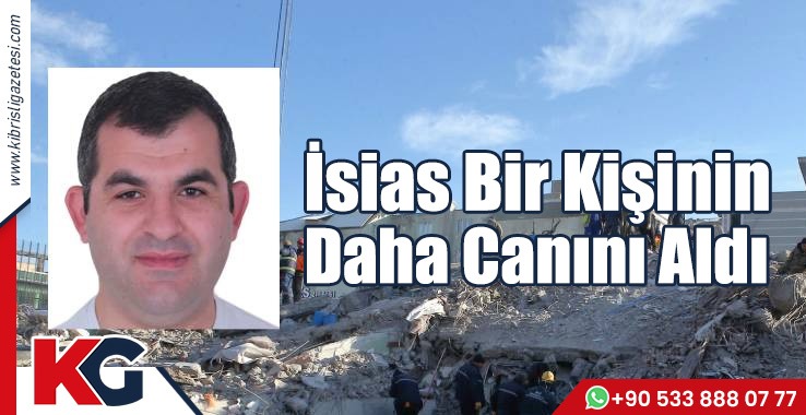 İsias, Bir Kişinin Daha Canını Aldı