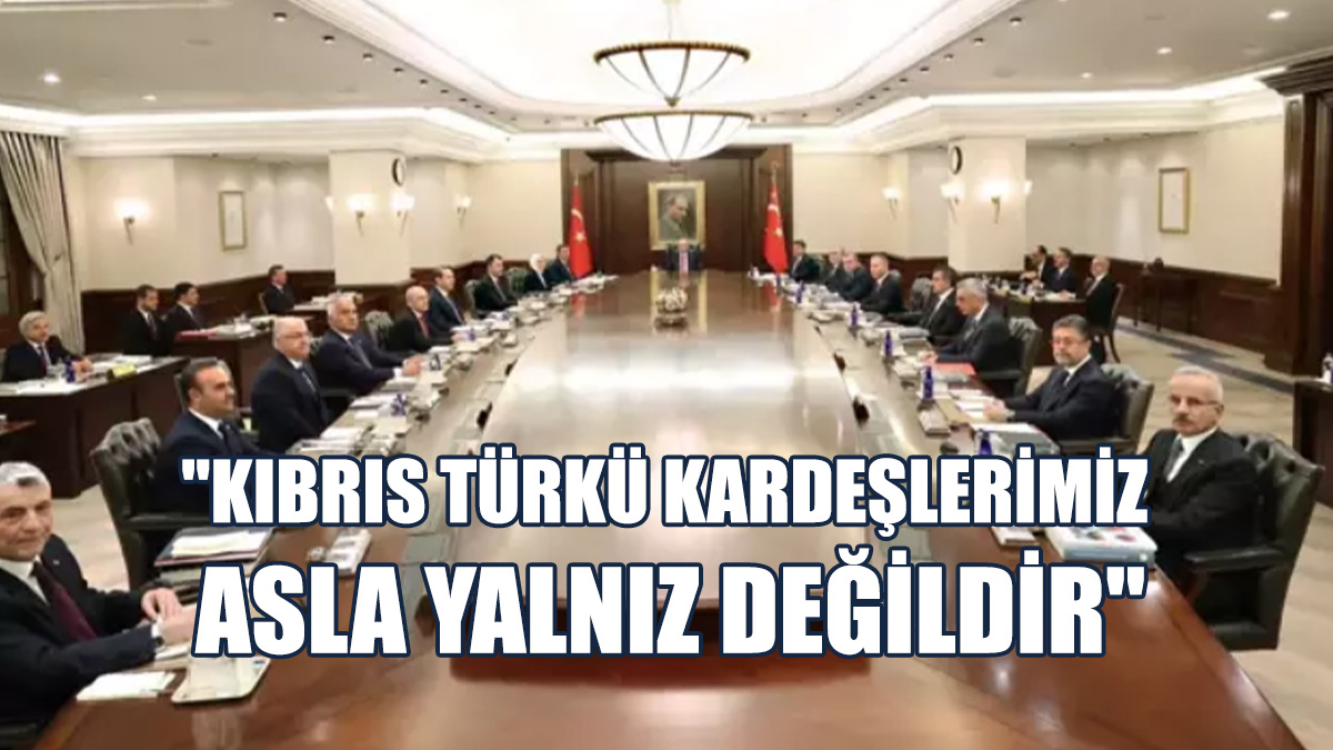 Türkiye Cumhurbaşkanlığı Kabinesi Üyeleri KKTC'nin Kuruluşunu Kutladı