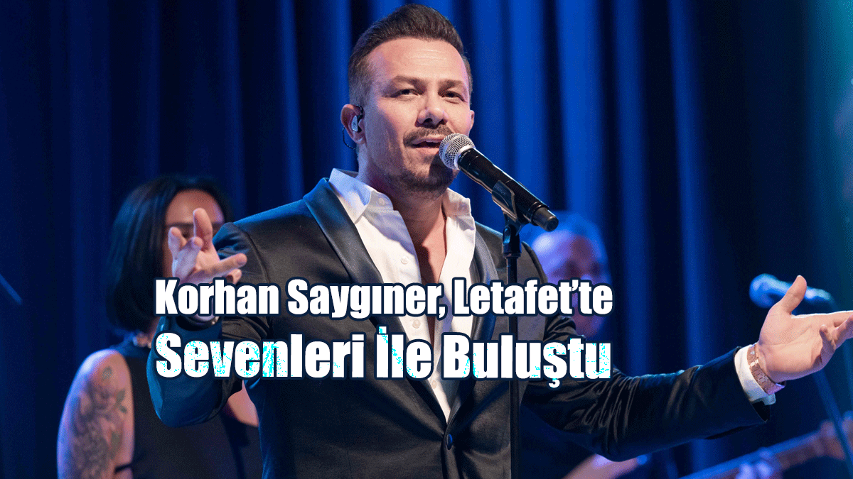 Korhan Saygıner, Letafet’te Sevenleri İle Buluştu