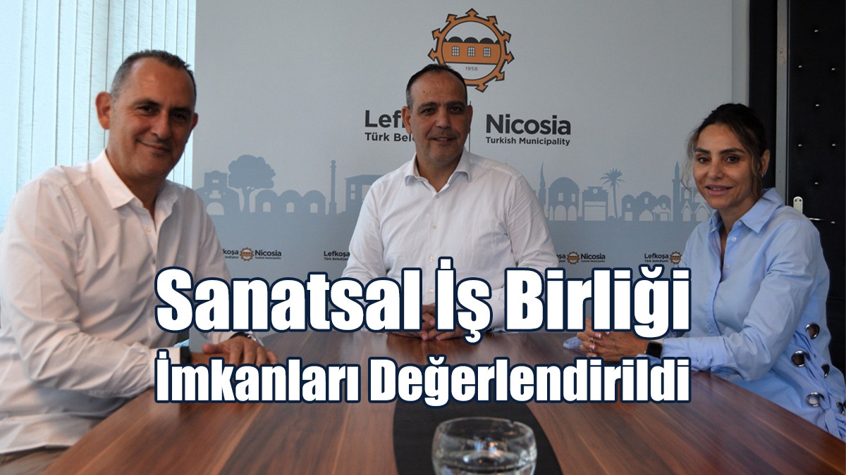 Sanatsal İş Birliği İmkanları Değerlendirildi